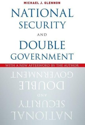 National Security and Double Government(English, Paperback, Glennon Michael J.)