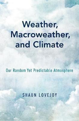 Weather, Macroweather, and the Climate(English, Hardcover, Lovejoy Shaun)