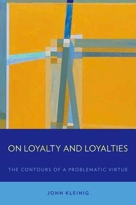 On Loyalty and Loyalties(English, Paperback, Kleinig John)