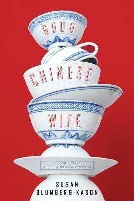Good Chinese Wife(English, Paperback, Blumberg-Kason Susan)
