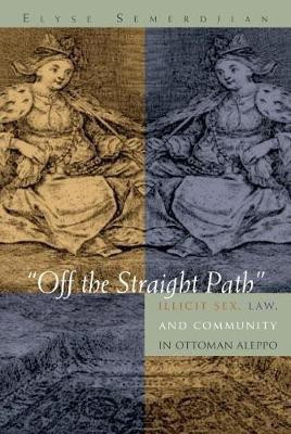 Off the Straight Path(English, Paperback, Semerdjian Elyse)