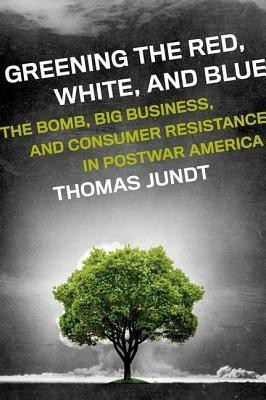 Greening the Red, White, and Blue(English, Hardcover, Jundt Thomas)
