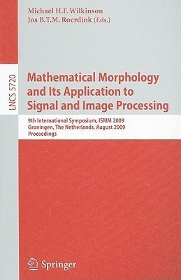 Mathematical Morphology and Its Application to Signal and Image Processing(English, Paperback, unknown)
