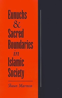 Eunuchs and Sacred Boundaries in Islamic Society(English, Hardcover, Marmon Shaun)