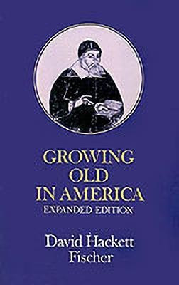 Growing Old in America(English, Paperback, Fischer David Hackett)
