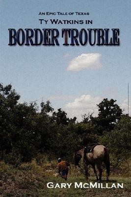 Border Trouble(English, Paperback, McMillan Gary)