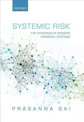 Systemic Risk  - The Dynamics of Modern Financial Systems(English, Hardcover, Gai Prasanna)