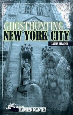 Ghosthunting New York City(English, Paperback, Hladik L'Aura)