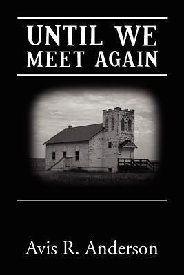 Until We Meet Again(English, Paperback, Anderson A R)