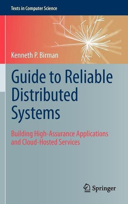 Guide to Reliable Distributed Systems(English, Hardcover, Birman Kenneth P)