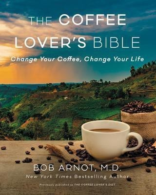 The Coffee Lover's Diet(English, Paperback, Arnot Dr. Bob)