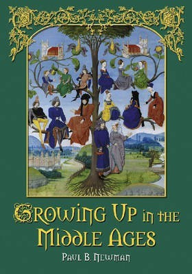 Growing Up in the Middle Ages(English, Paperback, Newman Paul B)