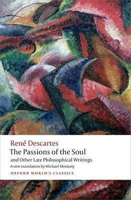 The Passions of the Soul and Other Late Philosophical Writings(English, Paperback, Descartes Rene)