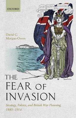 The Fear of Invasion(English, Hardcover, Morgan-Owen David G.)