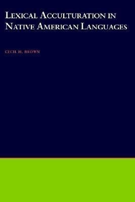 Lexical Acculturation in Native American Languages(English, Hardcover, Brown Cecil H.)