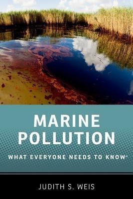 Marine Pollution  - What Everyone Needs to Know(English, Paperback, Weis Judith S.)