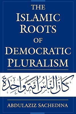 The Islamic Roots of Democratic Pluralism(English, Hardcover, Sachedina Abdulaziz)