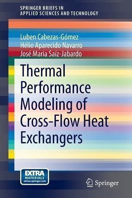 Thermal Performance Modeling of Cross-Flow Heat Exchangers(English, Paperback, Cabezas-Gomez Luben)