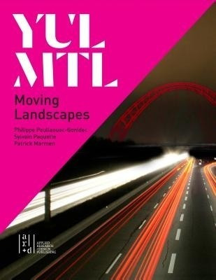 YUL/MTL: Moving Landscapes(English, Paperback, Poullaouec-Gonidec Philippe)