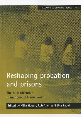 Reshaping probation and prisons(English, Paperback, unknown)