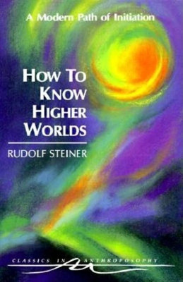 How to Know Higher Worlds(English, Paperback, Steiner Rudolf)