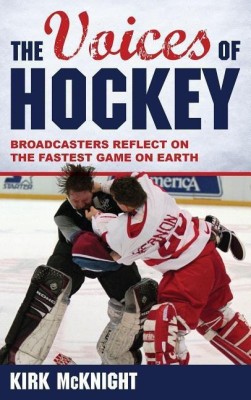 The Voices of Hockey(English, Hardcover, McKnight Kirk)