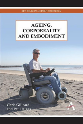 Ageing, Corporeality and Embodiment(English, Hardcover, Gilleard Chris)