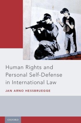 Human Rights and Personal Self-Defense in International Law(English, Hardcover, Hessbruegge Jan Arno)