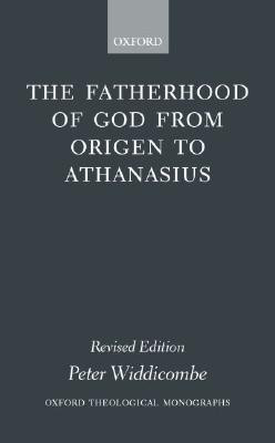 The Fatherhood of God from Origen to Athanasius(English, Paperback, Widdicombe Peter)