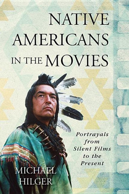 Native Americans in the Movies(English, Hardcover, Hilger Michael)