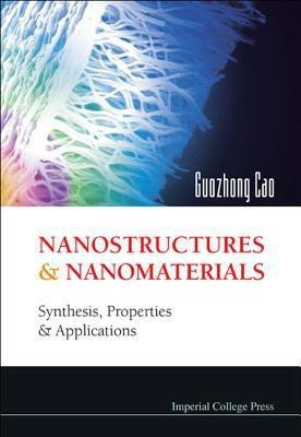 Nanostructures And Nanomaterials: Synthesis, Properties And Applications(English, Paperback, Cao Guozhong)