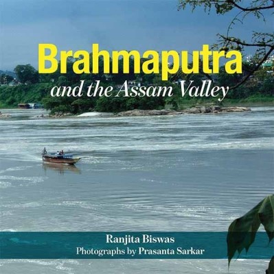 Brahmaputra And The Assam Valley(English, Hardcover, Biswas Ranjita)