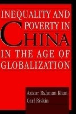 Inequality and Poverty in China in the Age of Globalization(English, Hardcover, Khan Azizur Rahman)
