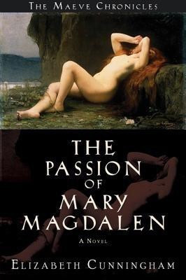 The Passion of Mary Magdalen(English, Hardcover, Cunningham Elizabeth)