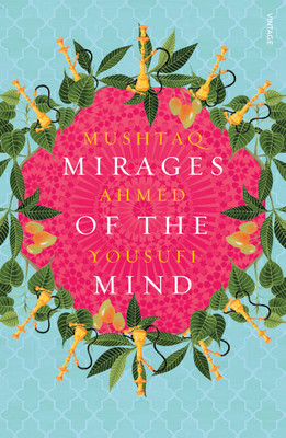Mirages Of The Mind(English, Paperback, Yousufi Mushtaq Ahmed)