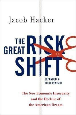 The Great Risk Shift(English, Paperback, Hacker Jacob)