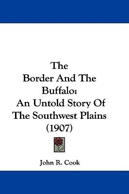 The Border And The Buffalo(English, Paperback, Cook John R)