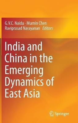 India and China in the Emerging Dynamics of East Asia(English, Hardcover, unknown)