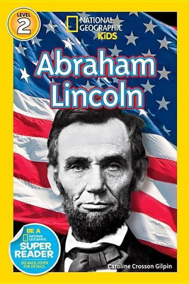 Abraham Lincoln (National Geographic Kids Readers, Level 2)(English, Paperback, Gilpin Caroline Crosson)