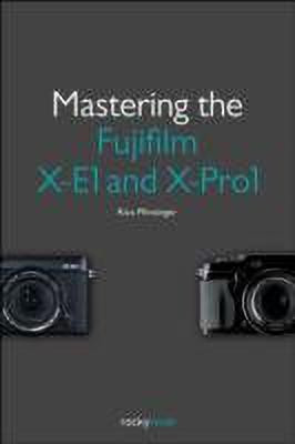 Mastering the Fujifilm X-E1 and X-Pro 1(English, Paperback, Pfirstinger Rico)