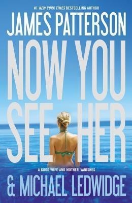 Now You See Her(English, Paperback, Patterson James)