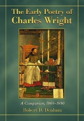 The Early Poetry of Charles Wright(English, Paperback, Denham Robert D.)