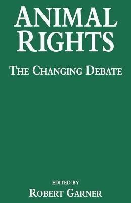 Animal Rights: The Changing Debate(English, Hardcover, Garner Robert)