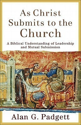 As Christ Submits To The Church(English, Paperback, Padgett A)