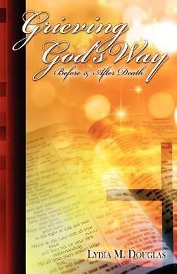 Grieving God's Way(English, Paperback, Dougals Lydia M)