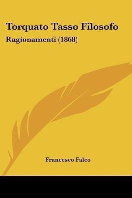 Torquato Tasso Filosofo(English, Paperback, Falco Francesco)