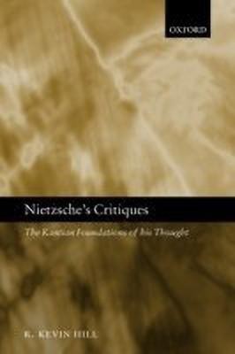 Nietzsche's Critiques(English, Hardcover, Hill R. Kevin)