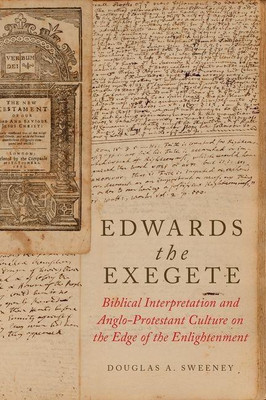 Edwards the Exegete(English, Hardcover, Sweeney Douglas A.)