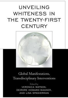 Unveiling Whiteness in the Twenty-First Century(English, Hardcover, unknown)