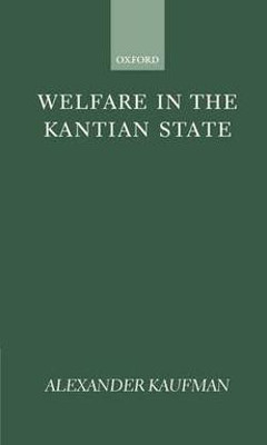 Welfare in the Kantian State(English, Hardcover, Kaufman Alexander)